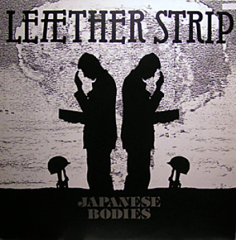 Leaether Strip - Japanese Bodies